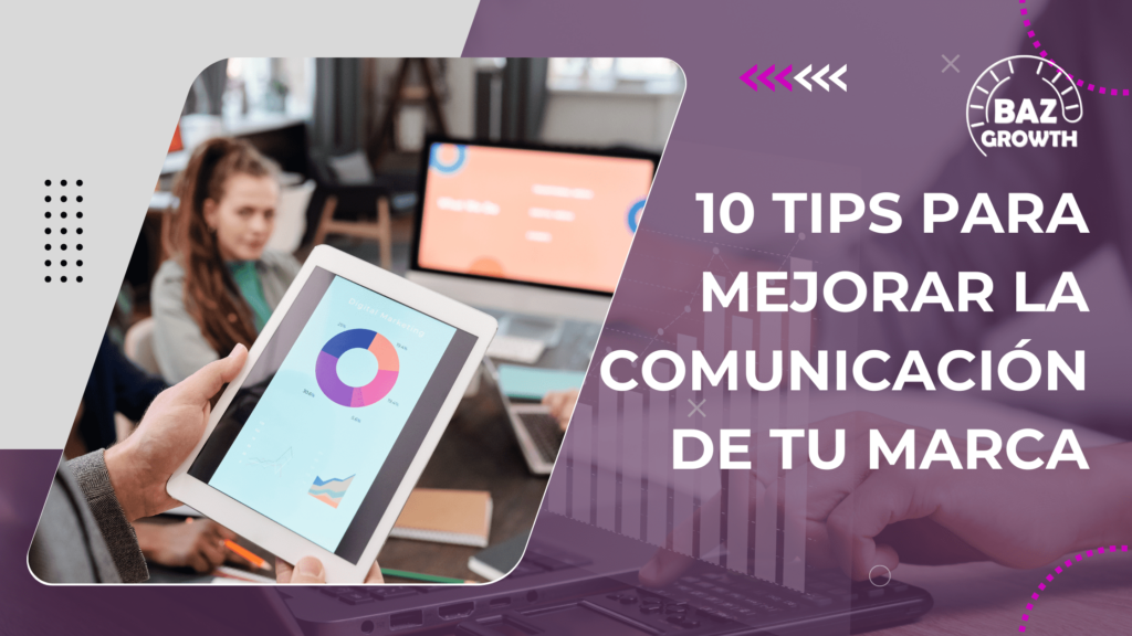 10 tips para mejorar la comunicación de tu marca