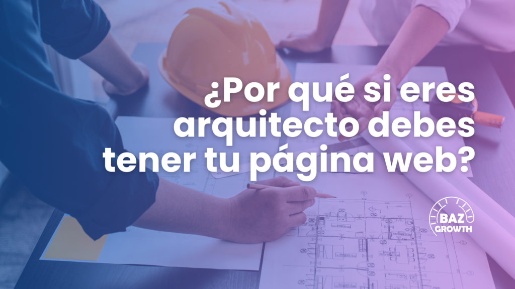 ¿Por qué si eres arquitecto debes tener tu página web